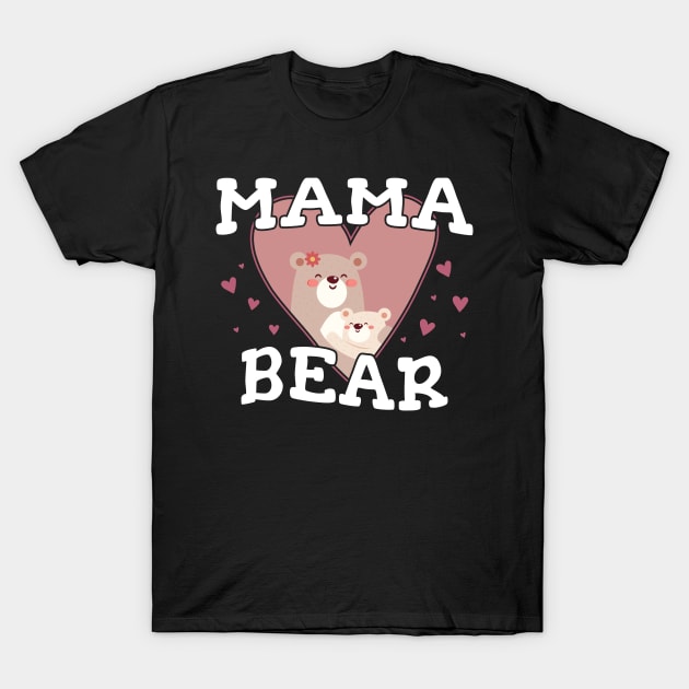 Mama Bear - Gift Mom Mama T-Shirt by giftideas